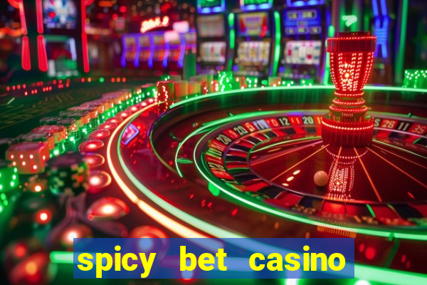 spicy bet casino como funciona